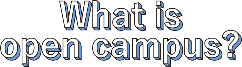 What is open campus?